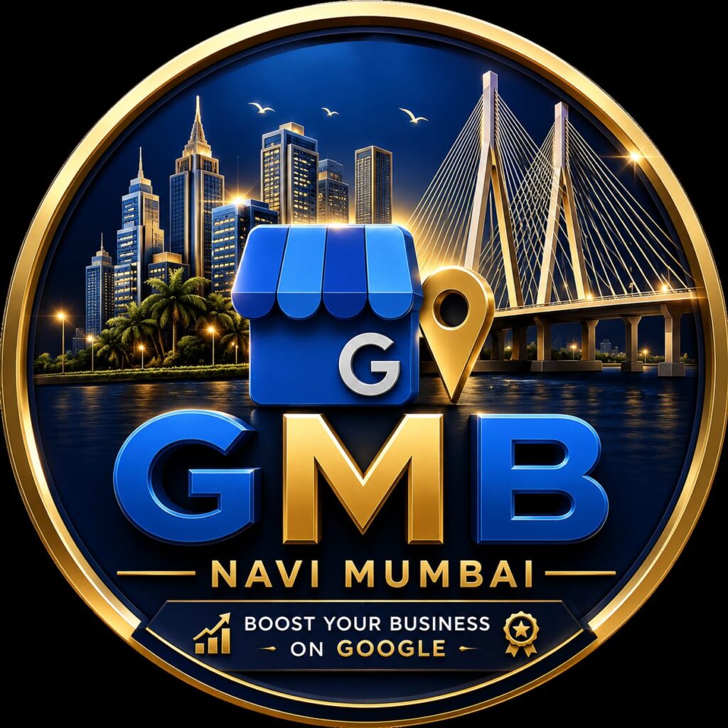 GMB Expert In Mumbai | Google My Business Listing Expert In Navi Mumbai | Near Me